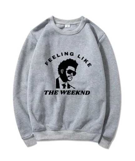 The Weeknd Feeling Like Sweatshirt