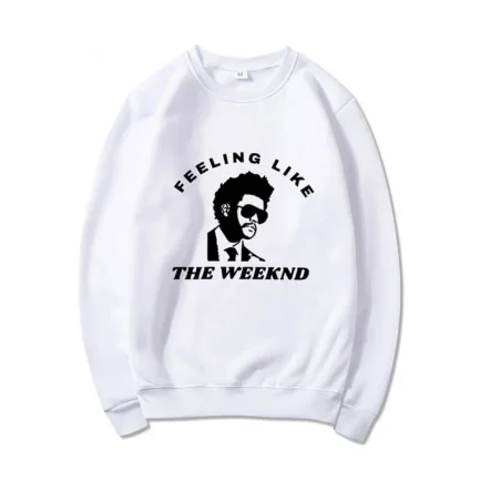 The Weeknd Feeling Like Sweatshirt