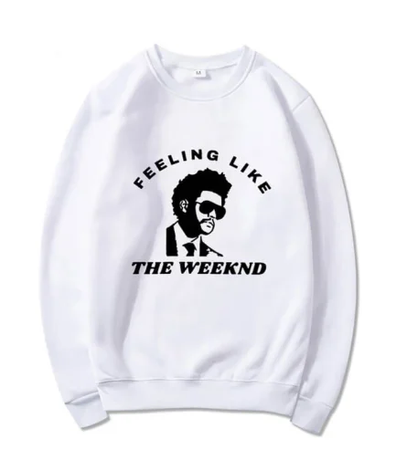 The Weeknd Feeling Like Sweatshirt